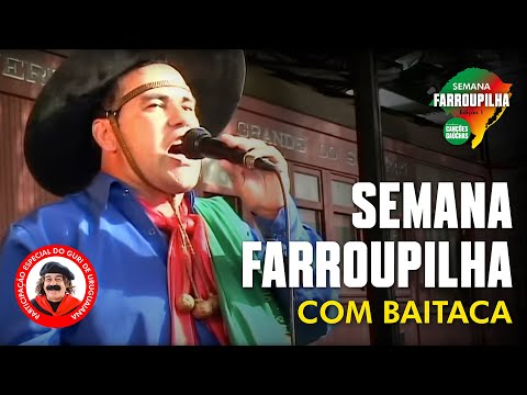 SEMANA FARROUPILHA COM BAITACA!