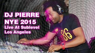DJ Pierre Live at Sublevel Space Explorer New Years Eve 2015