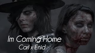 Im Coming Home || Carl x Enid Tribute