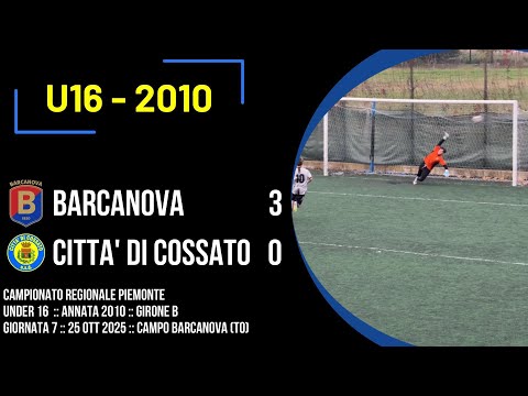 Barcanova - Città di Cossato 3 - 0 :: Campionato regionale U16 :: 2010