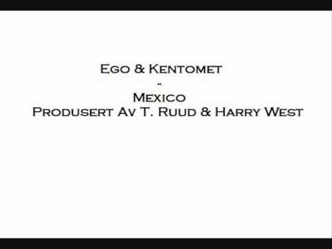 Ego & Kentomet - Mexico (Prod. T. Ruud & Harry West)