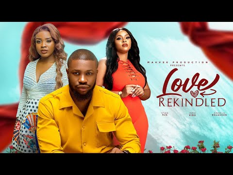 LOVE REKINDLED  - INEM KING, STAN NZE, ANGELA EGUAVOEN  2024 Latest Nigerian Movie