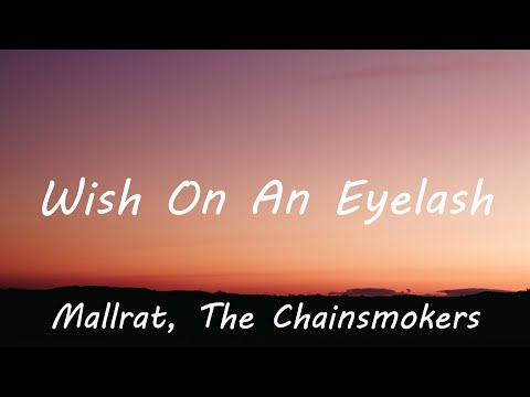 Mallrat x The Chainsmokers - Wish On An Eyelash, Pt. 2 (Lyrics)