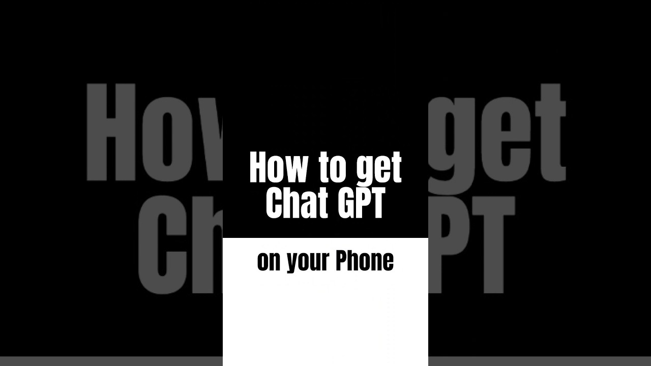 How to get Chat GPT on your Phone