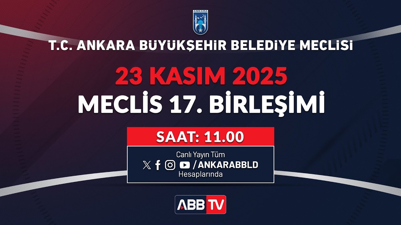 T.C. ANKARA BÜYÜKŞEHİR BELEDİYESİ - Kasım Ayı Meclis Toplantısı 17. Birleşimi