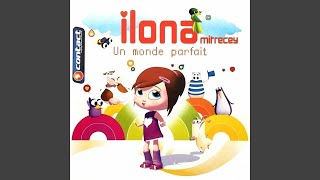 Ilona Mitrecey - Un Monde Parfait [Audio HQ]