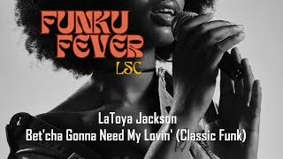 LaToya Jackson - Bet&#39;cha Gonna Need My Lovin&#39; (Classic Funk)