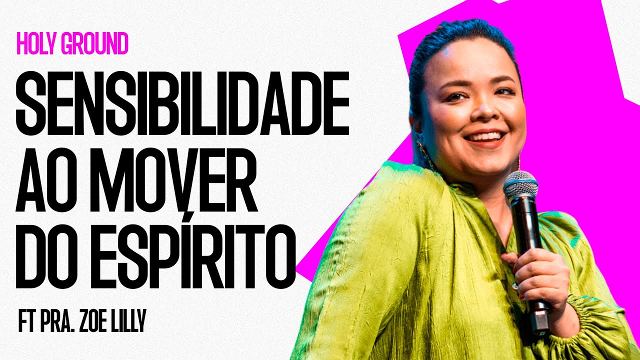 VOX 18.03 FT. PRª ZOE LILLY - SENSIBILIDADE AO MOVER DO ESPÍRITO