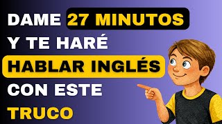 💭🧠ES IMPOSIBLE no aprender INGLÉS haciendo esto. Aprende más rápido, más fácil y sin reglas. Curso.