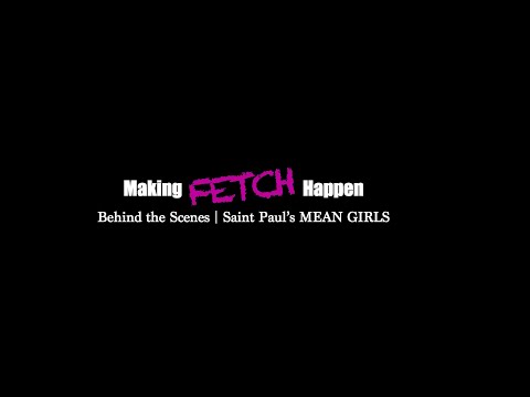 Making FETCH Happen: Behind the Scenes of Saint Paul's MEAN GIRLS(2024)