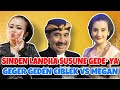 GEGER GEDEN CIBLEK VS MEGAN FUL LIMBUKAN KI ENTHUS