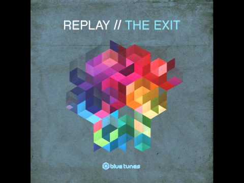 Replay - The Exit - Official