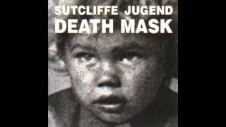 Sutcliffe Jügend - Death Mask (Full Album)