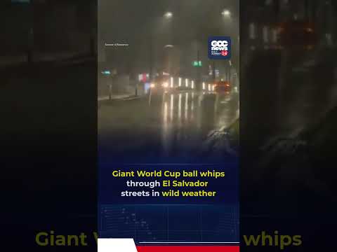 Giant FIFA World Cup Ball Rolls Into Traffic During Storm in El Salvador