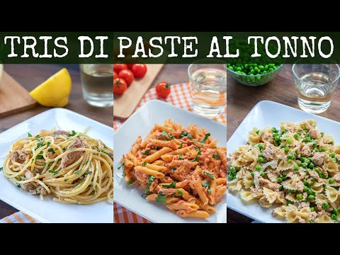 PASTA AL TONNO 3 Idee: Spaghetti Tonno e Limone, Penne al Baffo con Tonno, Farfalle Piselli e Tonno