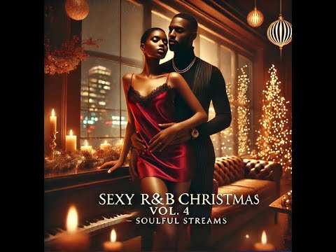 Sexy R&B Christmas Songs | Smooth Soul Holiday Playlist 2025 | Soulful Christmas | Vol 4