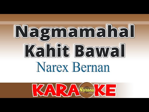 Nagmamahal Kahit Bawal (KARAOKE) By Narex Bernan