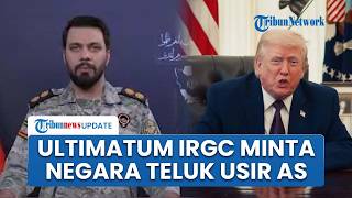 Ultimatum Keras IRGC ke Negara Teluk: Usir AS dan Pangkalan Militer Washington atau Kiamat Datang