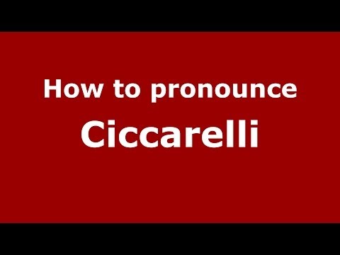 How to pronounce Ciccarelli (Italian/Italy) - PronounceNames.com