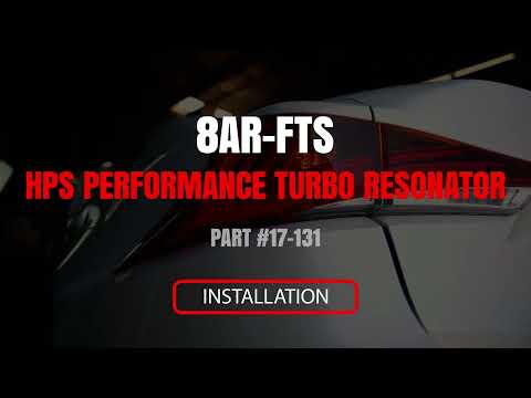 8AR-FTS HPS PERFORMANCE TURBO RESONATOR INSTALLATION 17-131