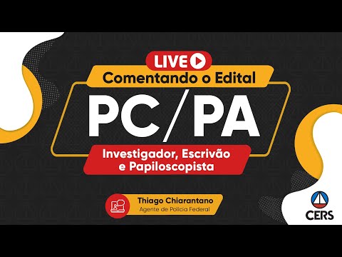 Comentando o Edital - PC/PA | Prof. Thiago Chiarantano