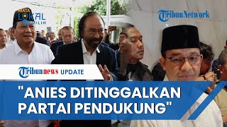 Pengamat: Anies Mulai Berjuang Sendiri, Ditinggalkan Partai Pendukung seusai Nasdem Bertemu Prabowo
