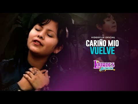 Lourdes Huachaca - Cariño Mio, Vuelve (Videoclip Oficial)