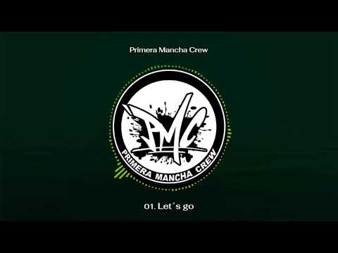 Primera Mancha Crew - Let´s Go (Prod. AlcaZone)