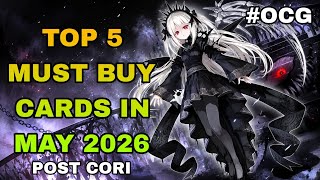 Yu-Gi-Oh! - Top 5 Must Buy Cards In May 2026 | Post CORI | OCG