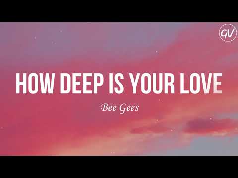 Bee Gees - How Deep Is Your Love [Lyrics]