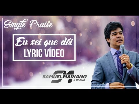 Eu Sei Que Dói - Samuel Mariano (legendado)