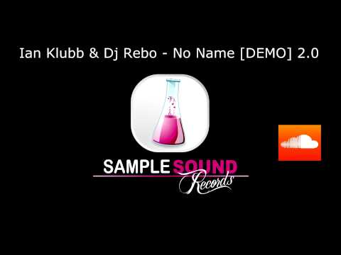 Ian Klubb & Dj Rebo - No Name [DEMO] 2.0