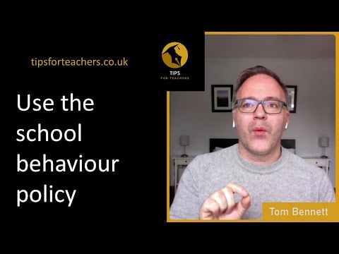 Use the school behaviour policy - Tips for Teachers