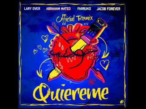 Jacob Forever & Farruko - Quiéreme (Remix) ft. Abraham Mateo, Lary Over