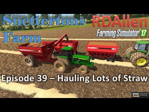 Farming Simulator 17 Snettertons E39 - Hauling Lots of Straw