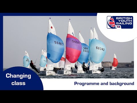 British Youth Sailing - changing class - programme and background