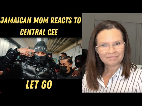 JAMAICAN MOM REACTS TO Central Cee - Let Go [Music Video]