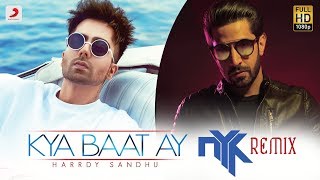 Harrdy Sandhu - Kya Baat Ay  DJ NYK Remix