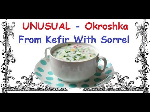 UNUSUAL - Okroshka From Kefir With Sorrel / Book of recipes / Bon Appetit