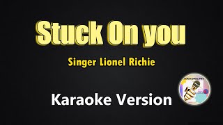 Download lagu Stuck On You - Lionel Richie (Karaoke Version) mp3 Download lagu Stuck On You - Lionel Richie (Karaoke Version) mp3
