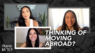 To Migrate or Move Abroad? | Paano Ba 'To