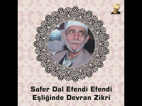 Safer Dal Efendi - Ahmedim Ahmed Ceddim Muhammed - Cerrahi Zikir