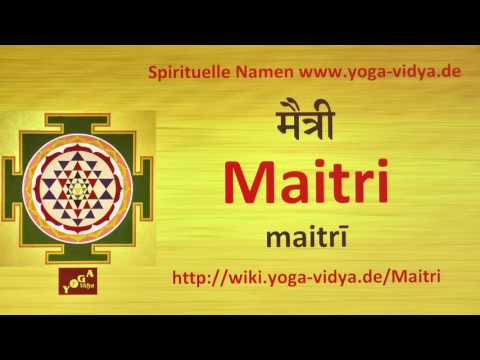 Spiritueller Name Maitri   - Bedeutung und Übersetzung aus dem Sanskrit