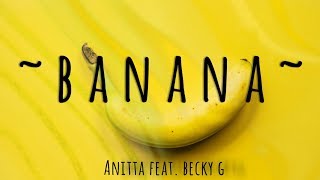Anitta - Banana Ft. Becky G (Lyrics / Lyrics Video) Full HD || #vevoCertified || #trending