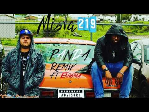 Panda (Remix)- Mista 219 ft. MC Enigma
