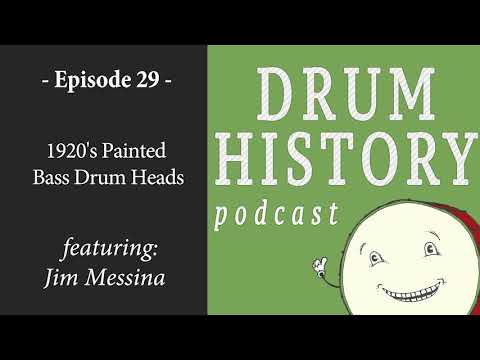 1920's Painted Bass Drum Heads with Jim Messina - Drum History Podcast