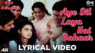 Aye Dil Laya Hai Bahaar Lyrical - Kya Kehna | Preity Zinta | Kavita Krishnamurthy & Hariharan