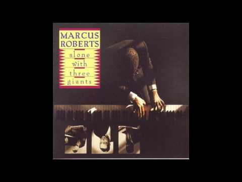 Marcus Roberts - Alone With Three Giants ((FULL ALBUM))