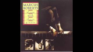 Marcus Roberts - Alone With Three Giants ((FULL ALBUM))
