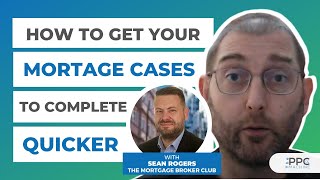 How Mortgage Brokers Can Speed Up Conveyancing & Get Mortgages to Complete Faster (with Sean Rogers)